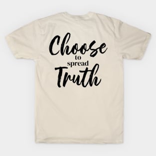 Choose to Spread Truth T-Shirt